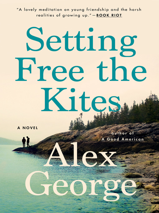 Title details for Setting Free the Kites by Alex George - Available